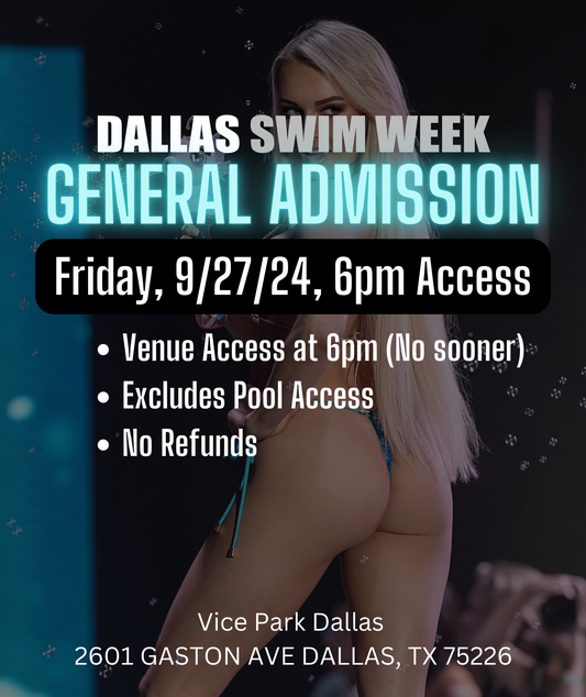 General Admission, Friday, 9/27/24, 6pm, Venue & Swim Show Access