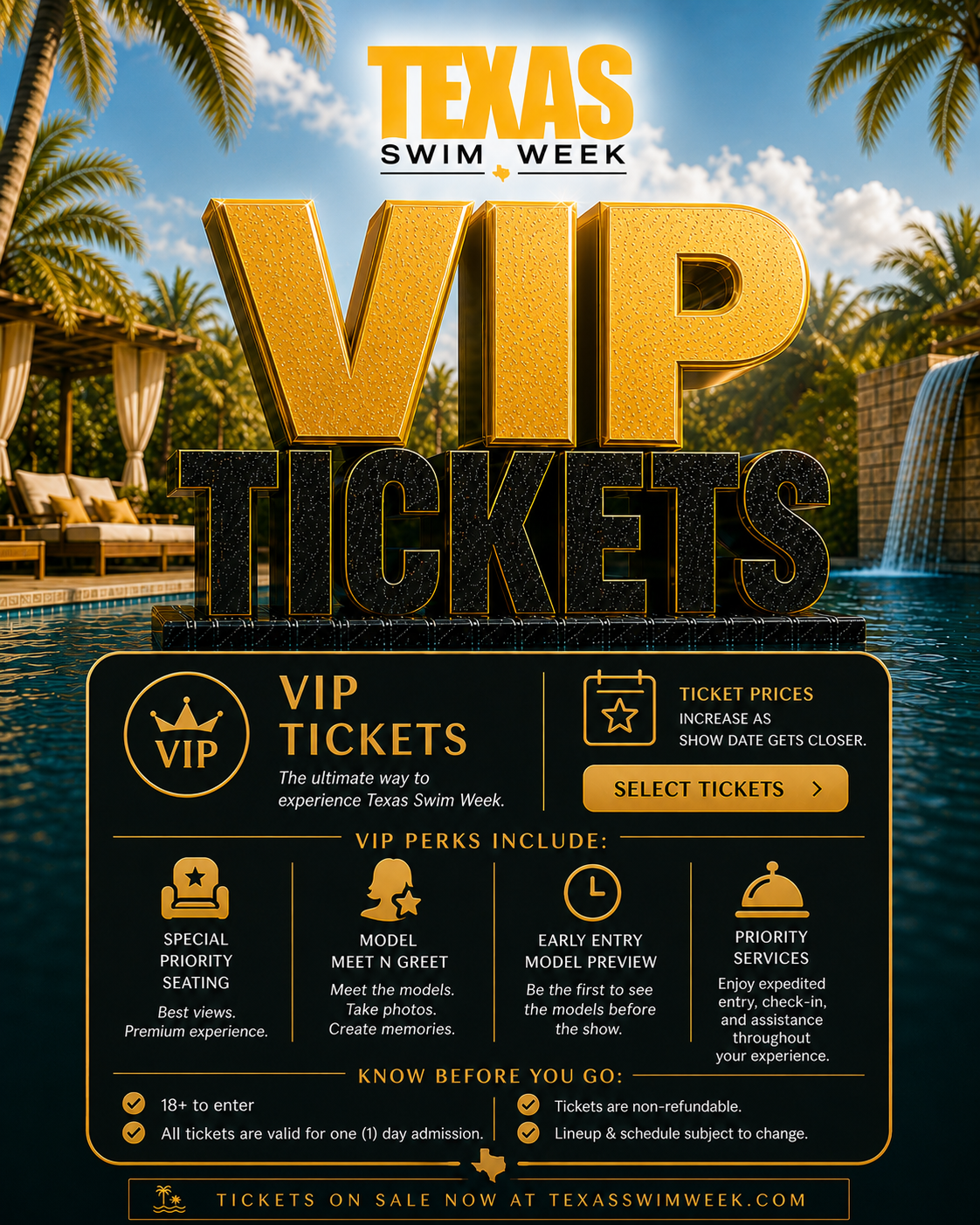 Official Texas Swim Week VIP Ticket for Saturday 9/19/26 includes priority seating, early entry, model meet & greet, and exclusive VIP perks. Confirmation email or order number serves as your ticket for entry.