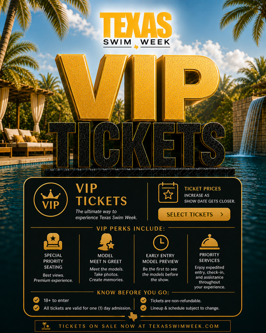 Official Texas Swim Week VIP Ticket for Saturday 9/19/26 includes priority seating, early entry, model meet & greet, and exclusive VIP perks. Confirmation email or order number serves as your ticket for entry.