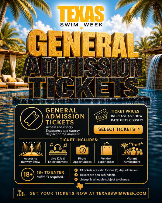 Official Texas Swim Week General Admission Ticket for Saturday 9/19/26 includes runway show access, entertainment, and event experiences. Confirmation email or order number serves as your ticket for entry.